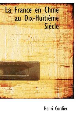 Book cover for La France En Chine Au Dix-Huitieme Siecle