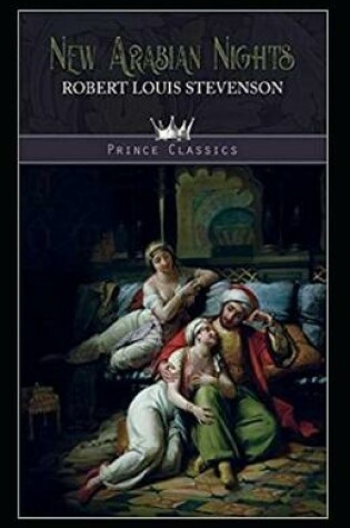 Cover of The New Arabian Nights -Collection of Short Stories- Stevenson's Collections-Annotated