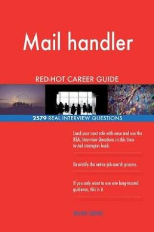 Cover of Mail handler RED-HOT Career Guide; 2579 REAL Interview Questions