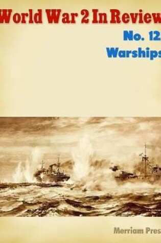 Cover of World War 2 In Review No. 12: Warships