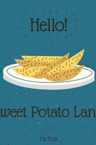 Cover of Hello! Sweet Potato Land