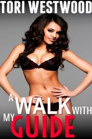 Cover of A Walk With my Guide (Age Difference Age Gap Older Younger Brat Alpha Male Anal Sex Rough Sex XXX Erotica)