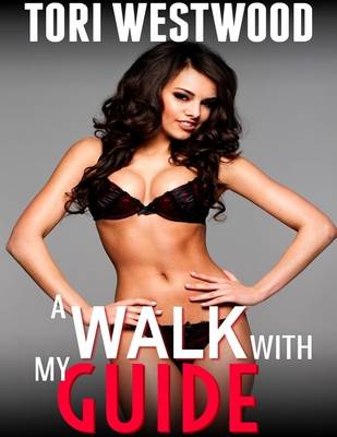 Book cover for A Walk With my Guide (Age Difference Age Gap Older Younger Brat Alpha Male Anal Sex Rough Sex XXX Erotica)