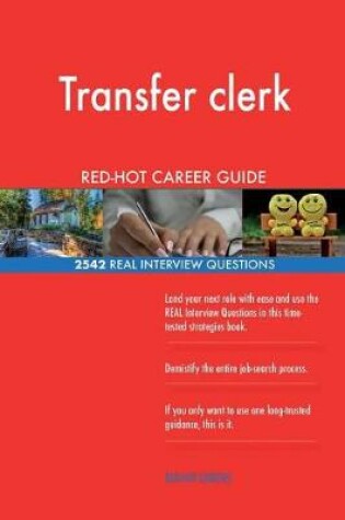 Cover of Transfer clerk RED-HOT Career Guide; 2542 REAL Interview Questions