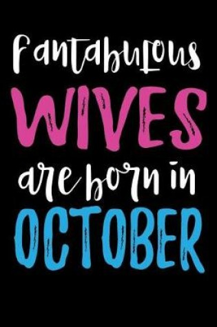 Cover of Fantabulous Wives Are Born In October