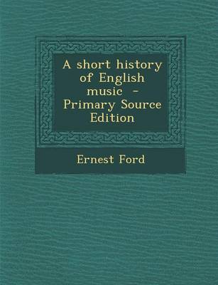 Book cover for A Short History of English Music - Primary Source Edition