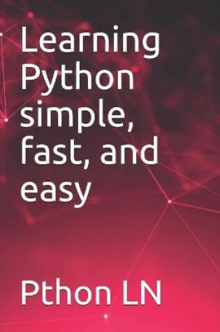 Cover of Learning Python simple, fast, and easy