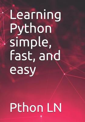 Cover of Learning Python simple, fast, and easy