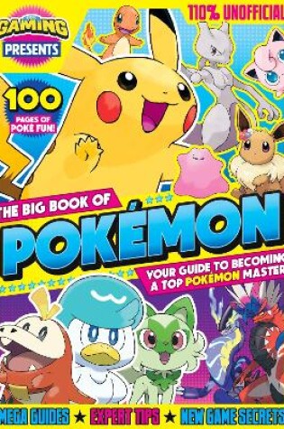 Cover of 110% Gaming Presents - The Big Book of Pokemon