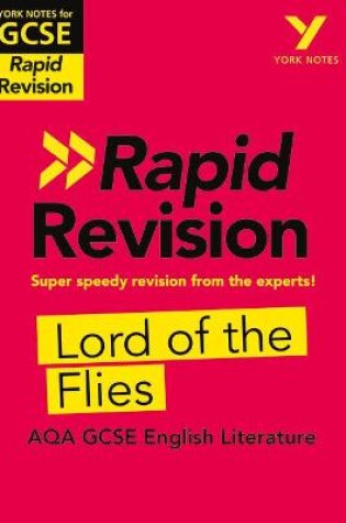 Cover of York Notes for AQA GCSE Rapid Revision: Lord of the Flies catch up, revise and be ready for and 2023 and 2024 exams and assessments