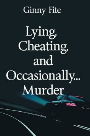 Cover of Lying, Cheating, and Occasionally...Murder