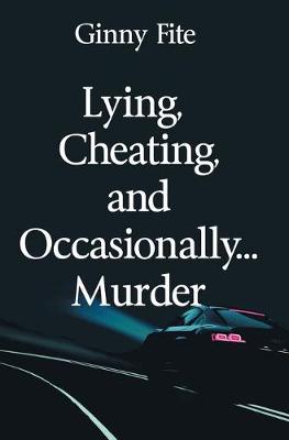 Book cover for Lying, Cheating, and Occasionally...Murder