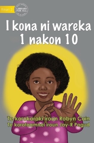 Cover of I Can Count from 1 to 10 - I kona ni wareka 1 nakon 10 (Te Kiribati)