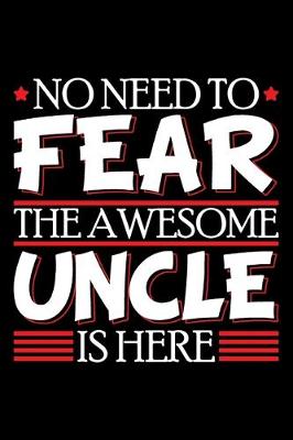 Book cover for No Need To Fear The Awesome Uncle Is Here