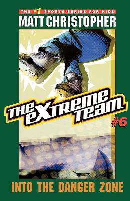 Book cover for The Extreme Team: Into Danger Zone
