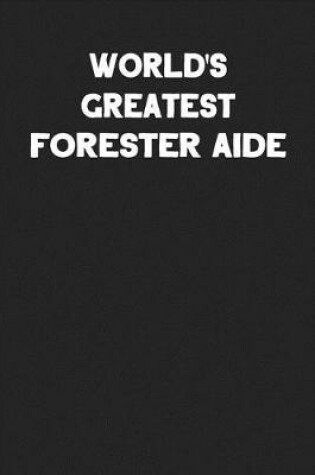 Cover of World's Greatest Forester Aide