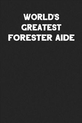 Book cover for World's Greatest Forester Aide