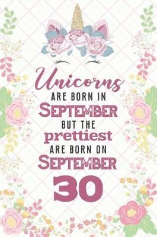 Cover of Unicorns Are Born In September But The Prettiest Are Born On September 30