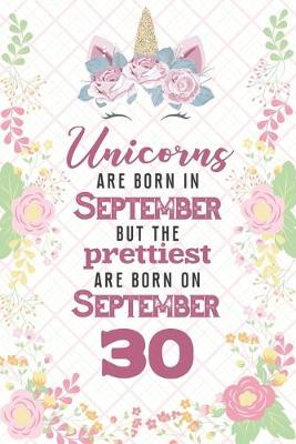 Book cover for Unicorns Are Born In September But The Prettiest Are Born On September 30