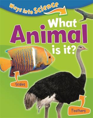 Cover of Ways Into Science: What Animal Is It?