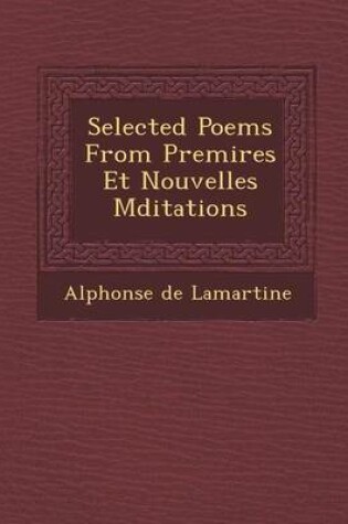 Cover of Selected Poems from Premi Res Et Nouvelles Meditations