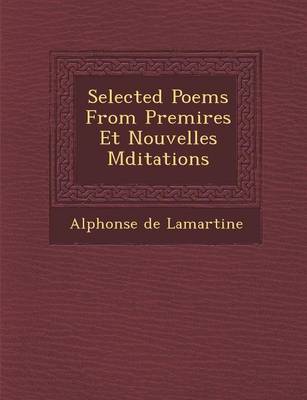 Book cover for Selected Poems from Premi Res Et Nouvelles Meditations