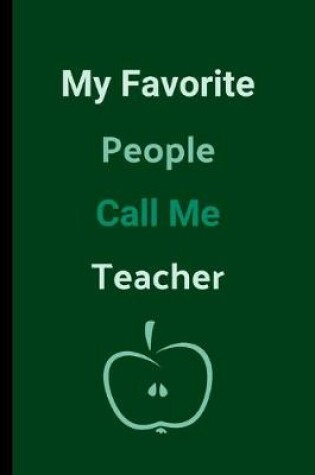 Cover of My Favorite People Call Me Teacher