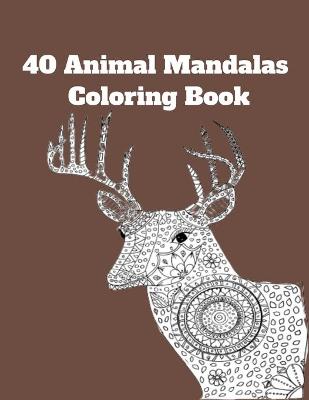 Book cover for 40 Animal Mandalas Coloring Book