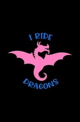 Cover of I Ride Dragons