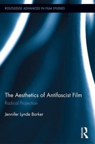 Cover of The Aesthetics of Antifascist Film