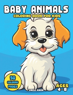Book cover for Baby Animals Coloring Book for Kids Ages 4-8