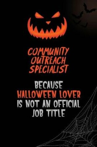 Cover of Community Outreach Specialist Because Halloween Lover Is Not An Official Job Title