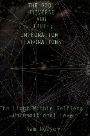 Cover of The God, Universe and Truth Integration ELABORATIONS