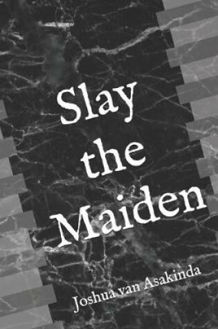 Cover of Slay the Maiden