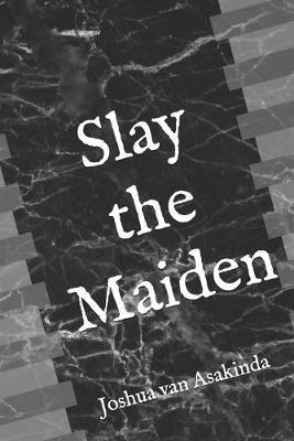Book cover for Slay the Maiden