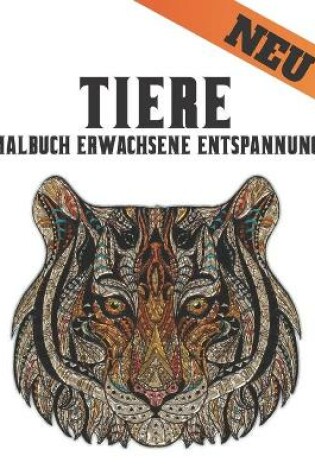 Cover of Tiere Malbuch Erwachsene Entspannung Neu