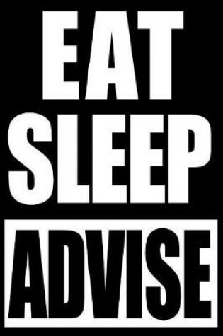 Cover of Eat Sleep Advise Funny Gift Notebook for Actuary, Medium College Ruled Lined Journal