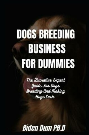 Cover of Dogs Breeding Business for Dummies