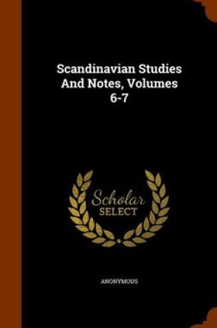 Cover of Scandinavian Studies and Notes, Volumes 6-7