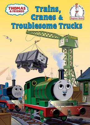 Book cover for Thomas and Friends: Trains, Cranes and Troublesome Trucks (Thomas & Friends)