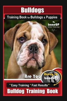 Book cover for Bulldogs Training Book for Bulldogs & Puppies by Boneup Dog Training