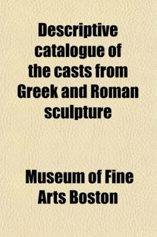 Cover of Descriptive Catalogue of the Casts from Greek and Roman Sculpture