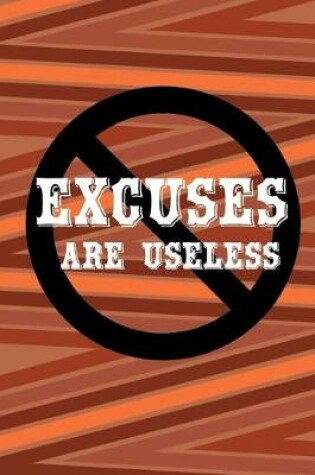 Cover of Excuses Are Useless