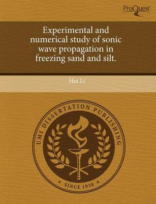 Book cover for Experimental and Numerical Study of Sonic Wave Propagation in Freezing Sand and Silt