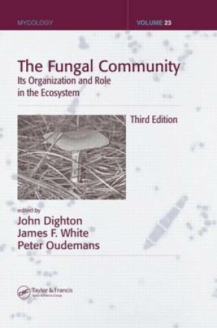 Cover of Fungal Community, The: Its Organization and Role in the Ecosystem. Mycology Series, Volume 23.