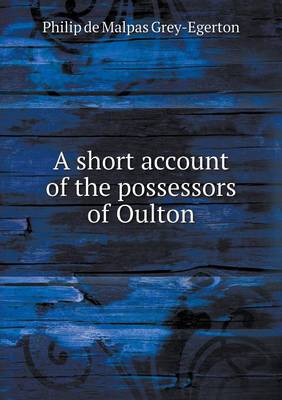 Book cover for A short account of the possessors of Oulton