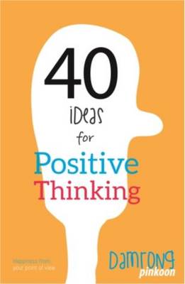 Book cover for 40 Ideas for Positive Thinking