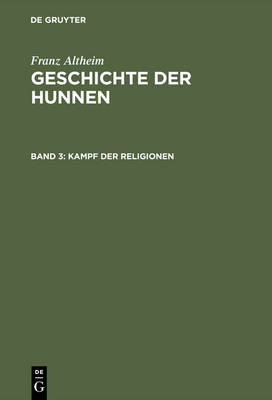 Book cover for Geschichte der Hunnen, Band 3, Kampf der Religionen