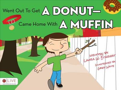 Book cover for Went Out to Get a Donut - Came Home with a Muffin