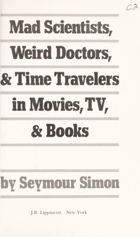 Book cover for Mad Scientists, Weird Doctors and Time Travellers in Movies, T.V.and Books